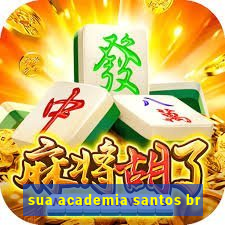 sua academia santos br